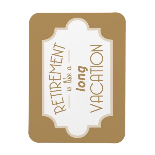 Magnet Flexible La retraite est comme de longues vacances (Vertical)