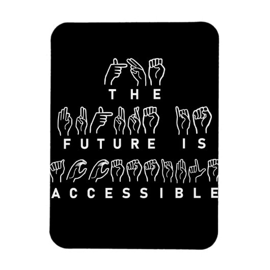 Magnet Flexible L'avenir est accessible ASL Sign Language (Vertical)