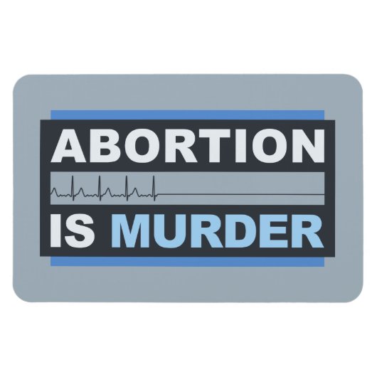 Magnet Flexible L'avortement est un meurtre (Horizontal)