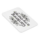 Magnet Flexible Le jardinage est ma thérapie (Côté Droit)