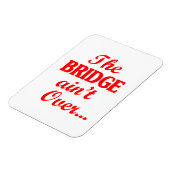 Magnet Flexible Le PONT n'est pas fini... (Côté Gauche)