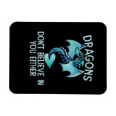 Magnet Flexible Les dragons ne croient pas en vous non plus (Horizontal)