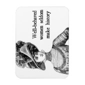 Magnet Flexible Les Femmes Bien Comportées Font Rarement De L'Hist (Vertical)