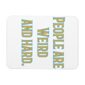 Magnet Flexible Les gens sont bizarres et durs (Horizontal)