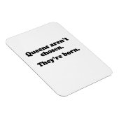 Magnet Flexible Les reines ne sont pas choisies, elles sont nées (Côté Droit)