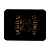 Magnet Flexible Les Restes Sont Pour Les Quitters Thanksgiving Fun (Horizontal)