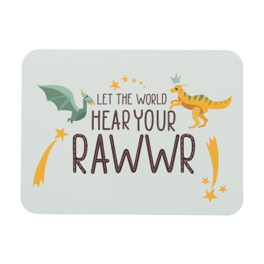 Magnet Flexible Let the World Hear Your Roar (Horizontal)