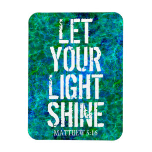MAGNET FLEXIBLE LET YOUR LIGHT SHINE POSTER