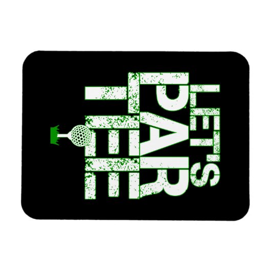 Magnet Flexible Let's Par Tee Golf Funny Golfing Party (Horizontal)