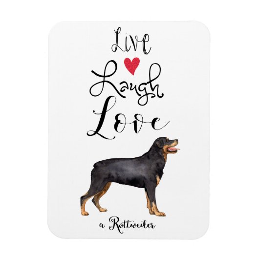 Magnet Flexible Live Laugh Love a Rottweiler (Vertical)
