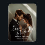 Magnet Flexible 'Love & Thanks' Custom Photo Wedding Favor<br><div class="desc">A stylish and elegant wedding favor design with the words "Love & Thanks" in a beautiful white script font. It includes space for a custom photo,  names,  and the wedding date in a modern white font. A perfect way to add a personal touch to your special day!</div>