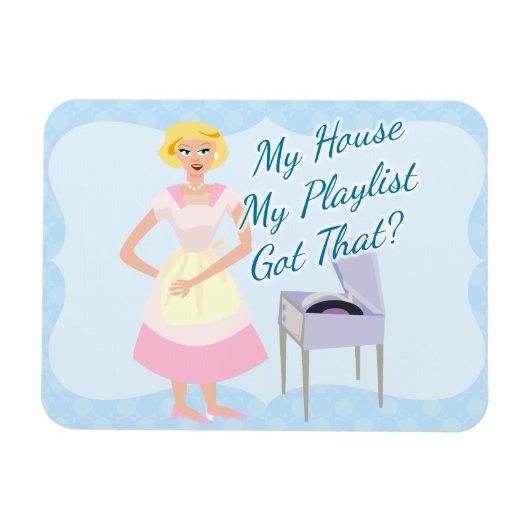 Magnet Flexible Ma Playlist Kitschy Housewoman Sarcasme (Horizontal)