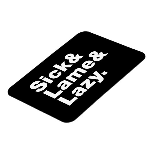 Magnet Flexible Malade & Lame & Lazy. (Côté Gauche)