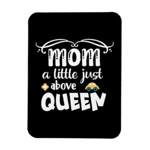 Magnet Flexible Mère Cadeau Maman Un Peu Au-Dessus De La Reine