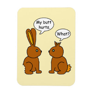 Magnet Flexible My Butt Hurts! - What?