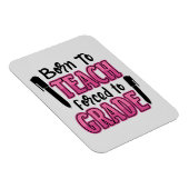 Magnet Flexible Né à Enseigner, Forcé à l'année | Funny Enseignant (Côté Droit)