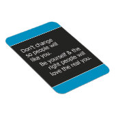 MAGNET FLEXIBLE NE CHANGEZ PAS POUR D'AUTRES PERSONNES COMME VOUS (Côté Droit)