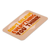 Magnet Flexible Ne croyez pas tout ce que vous pensez (Côté Gauche)