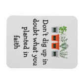 Magnet Flexible Ne doutez pas de ce que vous avez planté dans la f (Horizontal)