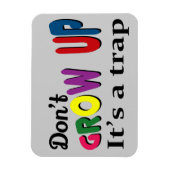 Magnet Flexible Ne grandissez pas, c'est un piège (Vertical)