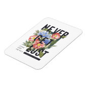 Magnet Flexible Ne jamais perdre le slogan floral (Côté Gauche)