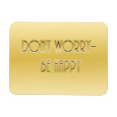 Magnet Flexible Ne vous inquiétez pas - soyez heureux (Horizontal)