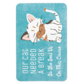 Magnet Flexible Notre Chat Avait Besoin D'Une Pause Funny Cruise S (Vertical)