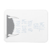 Magnet Flexible Nous Vous Mangerons En Haut Nous Vous Aimons Ainsi (Horizontal)