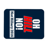 Magnet Flexible Oh Hill Non ! Funny Anti-Hillary Clinton 2016 (Horizontal)