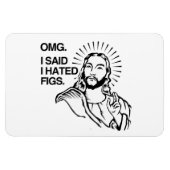 MAGNET FLEXIBLE OMG, J'AI DIT QUE J'AVAIS DES FIGUES (Horizontal)