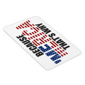 Magnet Flexible Parce que "MERICA C'est pourquoi Premium Flexi Mag (Côté Droit)