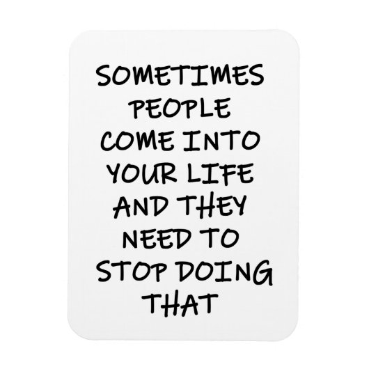 Magnet Flexible Parfois, les gens entrent dans votre vie (Vertical)