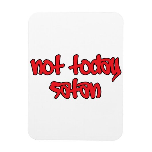 Magnet Flexible Pas aujourd'hui Satan (Vertical)