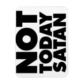 Magnet Flexible Pas aujourd'hui Satan (Vertical)