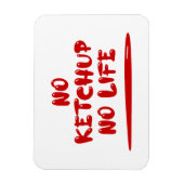 Magnet Flexible Pas de Ketchup Pas de vie (Vertical)