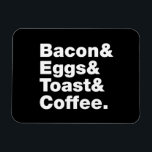 Magnet Flexible Petit-déjeuner (Bacon & oeufs & Toast & Coffee.)<br><div class="desc">Drôle Humour de petit-déjeuner buffet ~ Bacon et oeufs et toast et café. Globe Trotters se spécialise dans l'imagerie idiosyncratique du monde entier. Vous y trouverez des Cartes de Voeux,  Cartes Postales,  Posters,  Mousepads et plus encore.</div>