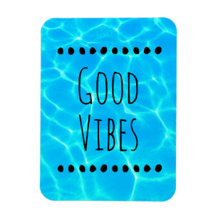 Magnet Flexible Photo Good Vibes Clear Blue Pool Water