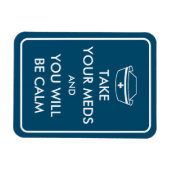 Magnet Flexible Prenez Vos Mèdes Et Vous Serez Calme (Horizontal)