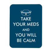 Magnet Flexible Prenez Vos Mèdes Et Vous Serez Calme (Vertical)