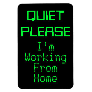 Magnet Flexible QUIET PLEASE I'm Working From Home Magnetic Sign