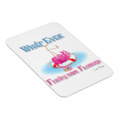 Magnet Flexible Quoi qu'il flotte votre Flamant rose (Côté Droit)