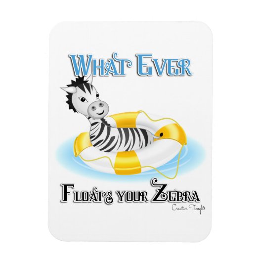 Magnet Flexible Quoi qu'il flotte votre Zebra 4 (Vertical)