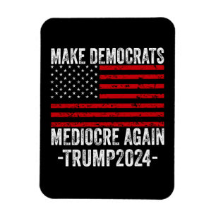 MAGNET FLEXIBLE RENDRE LES DÉMOCRATES MÉDIOCRE TRUMP 2024