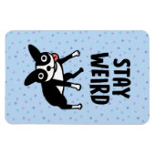Magnet Flexible Restez bizarre Funky Boston Terrier Dog (Horizontal)