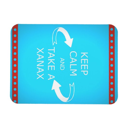 Magnet Flexible restez calme et prenez un xanax. Ou vice versa. (Horizontal)