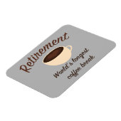 Magnet Flexible Retraite : La pause café la plus longue du monde (Côté Gauche)