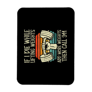 Magnet Flexible Salle de sport si je meurs en soulevant des poids