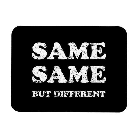 MAGNET FLEXIBLE SAME SAME BUT DIFFERENT (Horizontal)