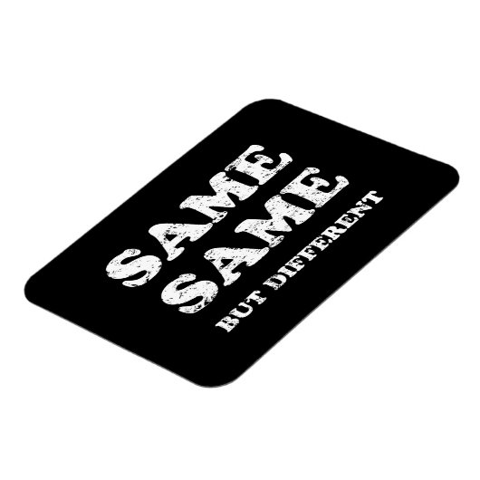 MAGNET FLEXIBLE SAME SAME BUT DIFFERENT (Côté Gauche)