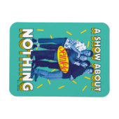 Magnet Flexible Seinfeld | A Show About Nothing (Horizontal)